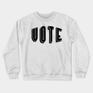 VOTE Political Mask Black and White Democrat Republican Liberal Conservative Be a Voter Crewneck Sweatshirt